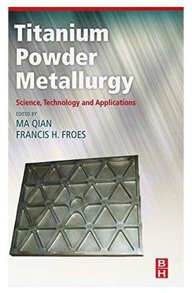 Titanium Powder Metallurgy : Science, Technology And Applications hardcover english - 42045.0