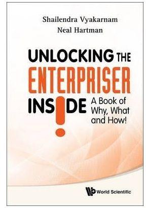 Unlocking the Enterpriser Inside! : A Book of Why, What and How!