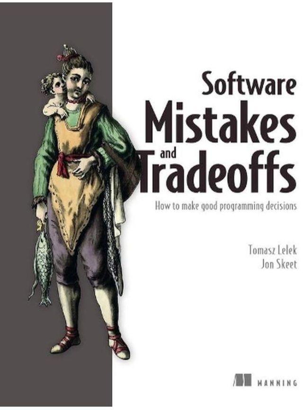 Pearson Software Mistakes and Tradeoffs: How to Make Good Programming Decisions ,Ed. :1