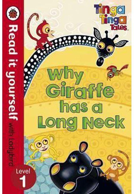 Tinga Tinga Tales: Why Giraffe Has A Long Neck - Read It Yourself With Ladybird : Level 1