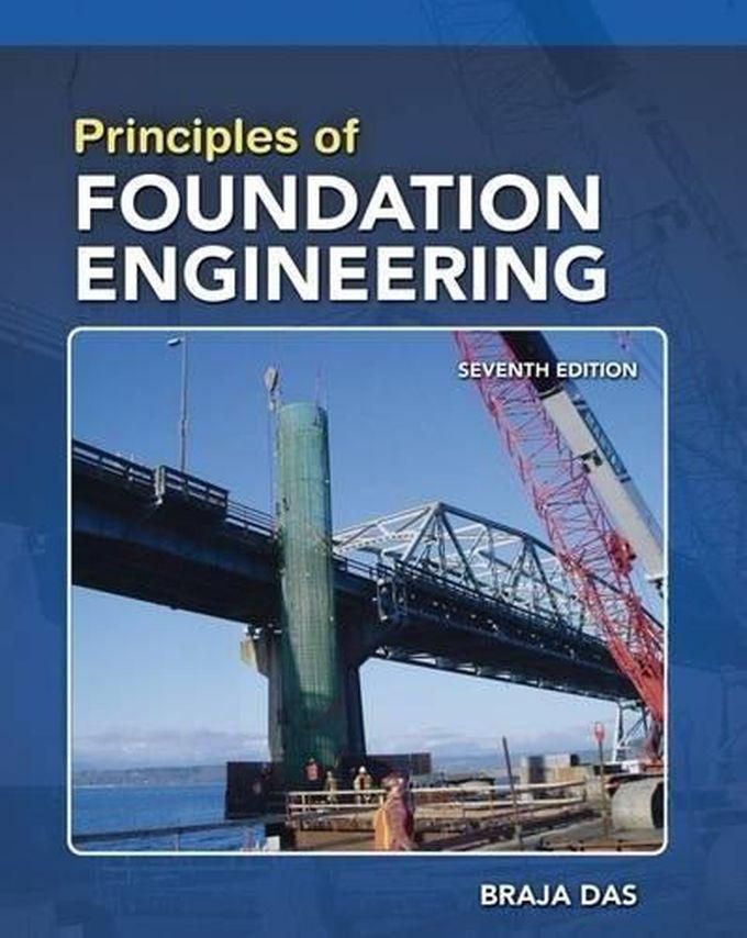 Cengage Learning Principles of Foundation Engineering ,Ed. :7