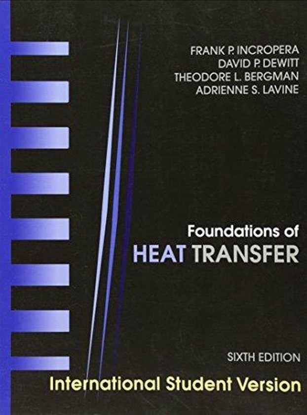 John Wiley & Sons Foundations of Heat Transfer: International Student Version ,Ed. :6