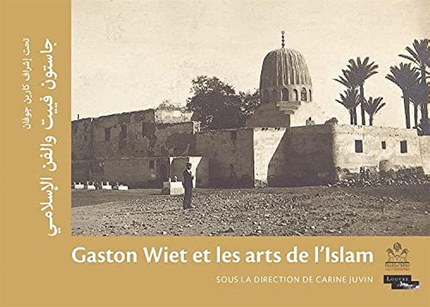 Gaston Wiet Et Les Arts De L’I