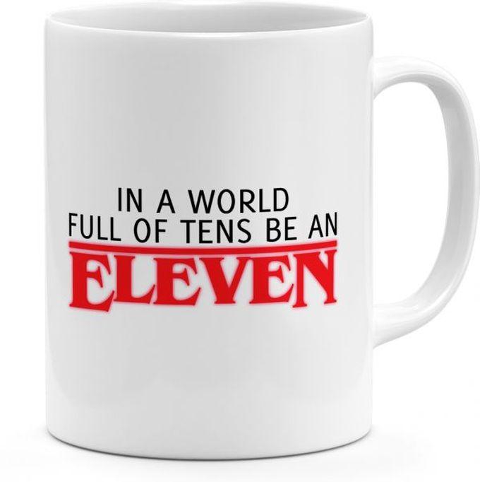 Eleven Stranger Things 11oz Coffee Mug Full Of Tens 11oz Ceramic Novelty Mug