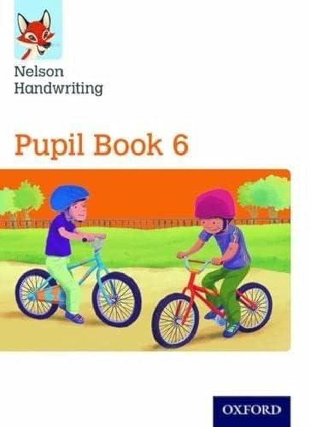 Oxford University Press Nelson Handwriting: Year 6/Primary 7: Pupil Book 6 ,Ed. :1