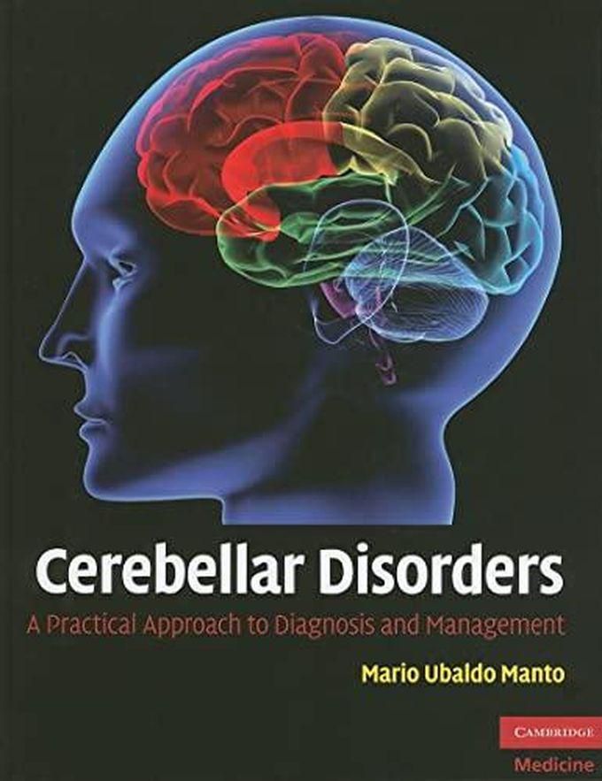 Cambridge University Press Cerebellar Disorders: A Practical Approach to Diagnosis and Management ,Ed. :1