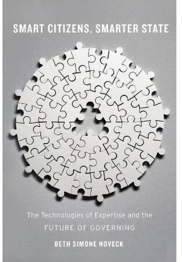 Smart Citizens, Smarter State: The Technologies of Expertise and the Future of Governing
