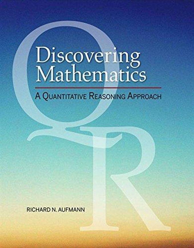 Cengage Learning Discovering Mathematics: A Quantitative Reasoning Approach (MindTap Course List) ,Ed. :1