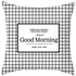 Good Morning Printed Cushion Cover Black/White 45x45cm
