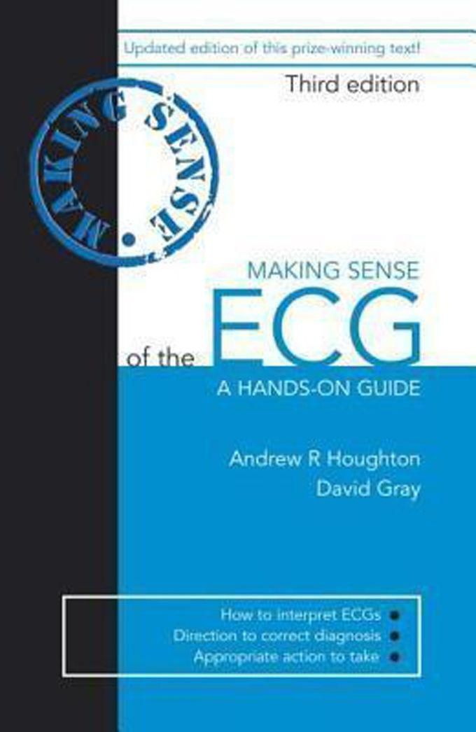 Making Sense Of The ECG : A Hands-on Guide