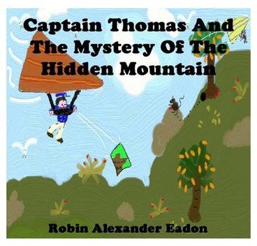 Captain Thomas And The Mystery Of The Hidden Mountain Paperback الإنجليزية by Robin Alexander Eadon - 01-Jan-2013