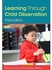 Learning Through Child Observation by Mary Fawcett - Paperback