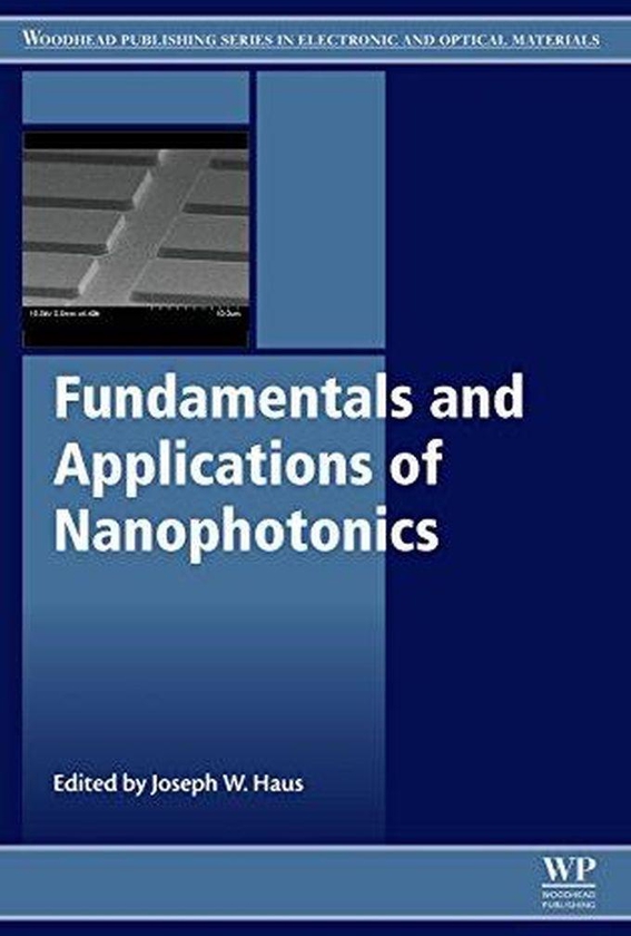 Fundamentals and Applications of Nanophotonics ,Ed. :1
