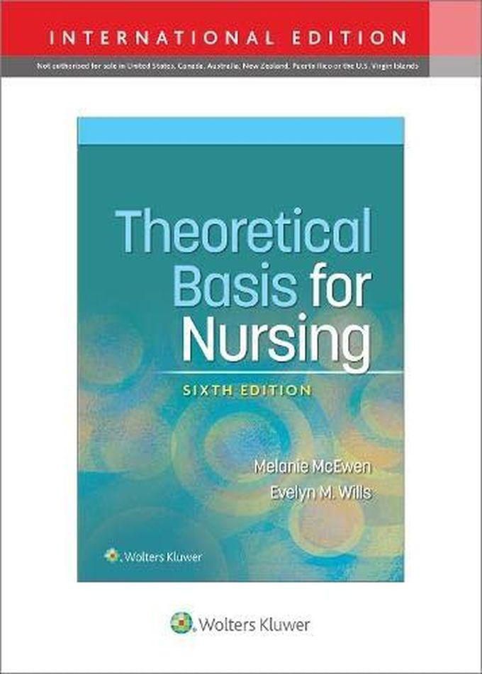 Williams Theoretical Basis for Nursing International edition ,Ed. :6