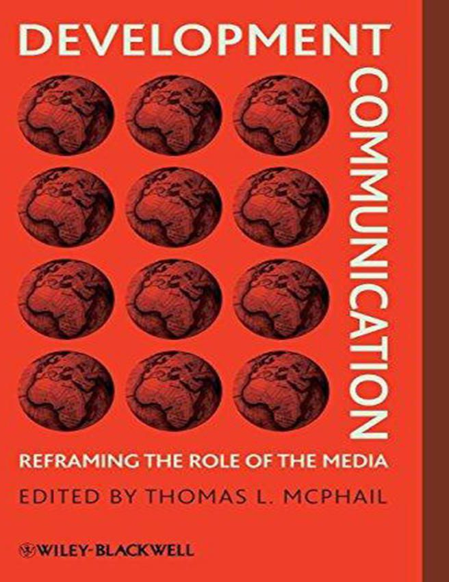 Development Communication : Reframing the Role of the Media