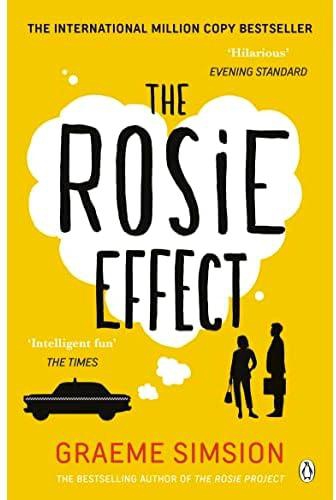 The Rosie Effect: The hilarious and uplifting romantic comedy from t