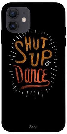 Shut Up And Dance Printed Case Cover -for Apple iPhone 12 mini Black/Brown/Red Black/Brown/Red