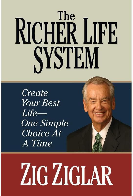 The Richer Life System - Create Your Best Life-One Simple Choice at a Time