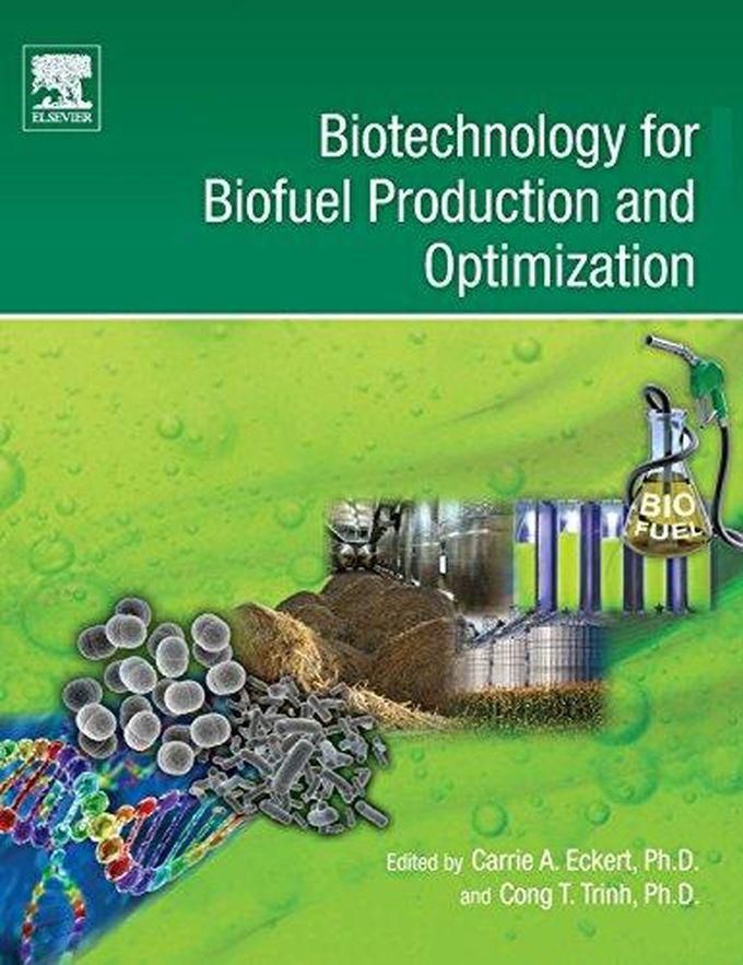 Biotechnology for Biofuel Production and Optimization ,Ed. :1