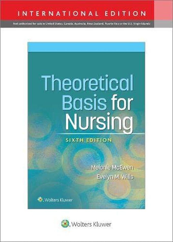 Williams Theoretical Basis for Nursing International edition ,Ed. :6