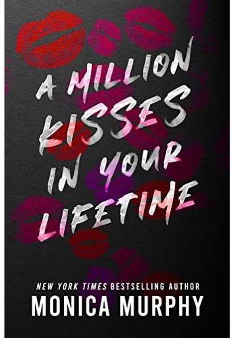 A Million Kisses in Your Lifetime - By Monica Murphy