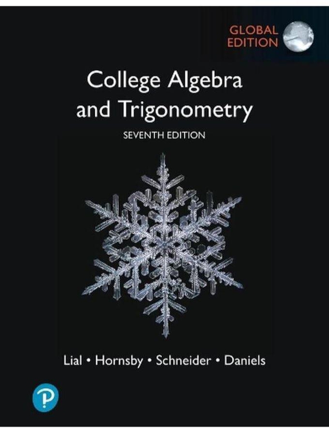 Pearson College Algebra and Trigonometry, Global Edition ,Ed. :7