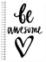 Be Awesome A5 Spiral Notebook White/Black
