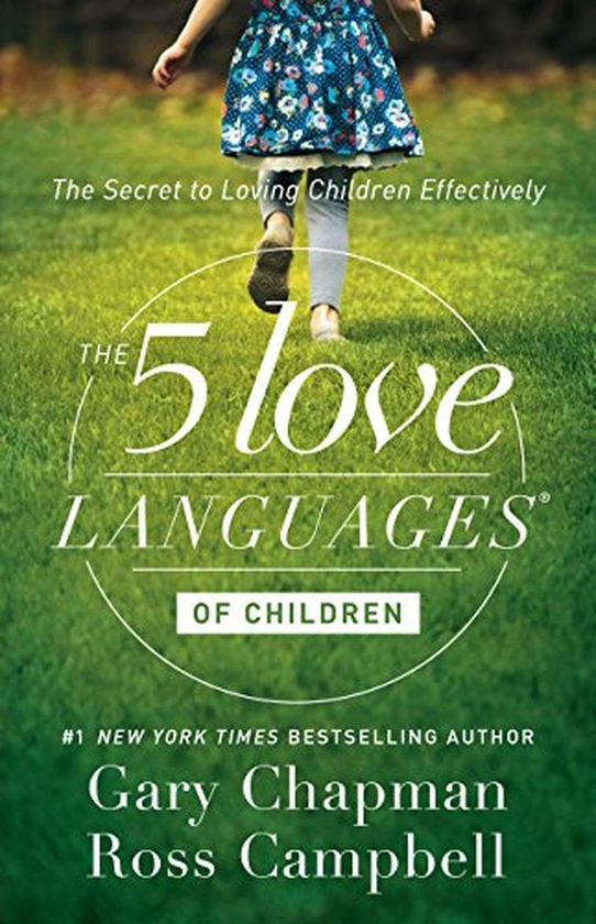 The 5 Love Languages of Children -By Gary Chapman
