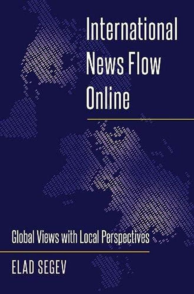 International News Flow Online: Global Views with Local Perspectives (Mass Communication & Journalism)