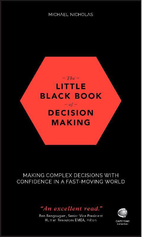 The Little Black Book of Decision Making - Making Complex Decisions with Confidence in a Fast-Moving World