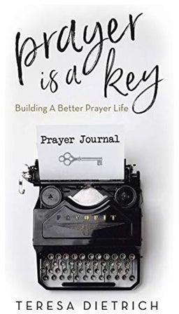 Prayer Is A Key: Building A Better Prayer Life Paperback الإنجليزية by Teresa Dietrich