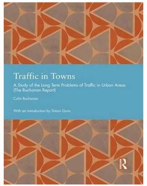Traffic In Towns : A Study Of The Long Term Problems Of Traffic In Urban Areas Hardcover English by Colin Buchanan - 26-May-15