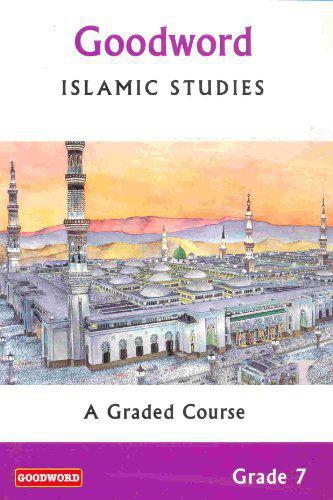 GOODWORD ISLAMIC STUDIES GRADE-7 [9788178984483]