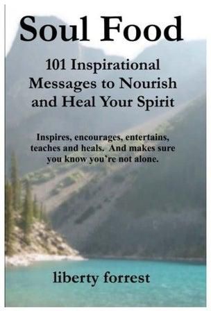 Soul Food: 101 Inspirational Messages to Nourish and Heal Your Spirit Paperback English by Liberty Forrest
