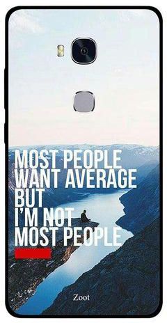 غطاء حماية واقٍ لهاتف هواوي أونر 5x مطبوع عليه عبارة "Most People Want Average But I'M Not Most People"