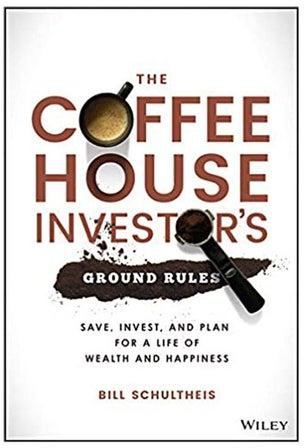The Coffeehouse Investor's Ground Rules: Save, Invest, and Plan for a Life of Wealth and Happiness غلاف ورقي الإنجليزية by Schultheis - 2021