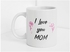 I Love You Mom Custom Branded Ceramic Mug