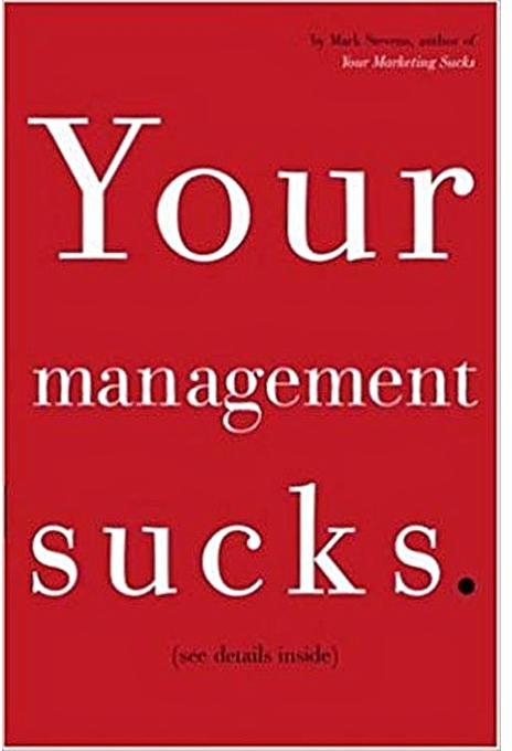 Books First Ltd Your Management Sucks: Why You Have to Declare War on Yourself . . . - MARK STEVENS