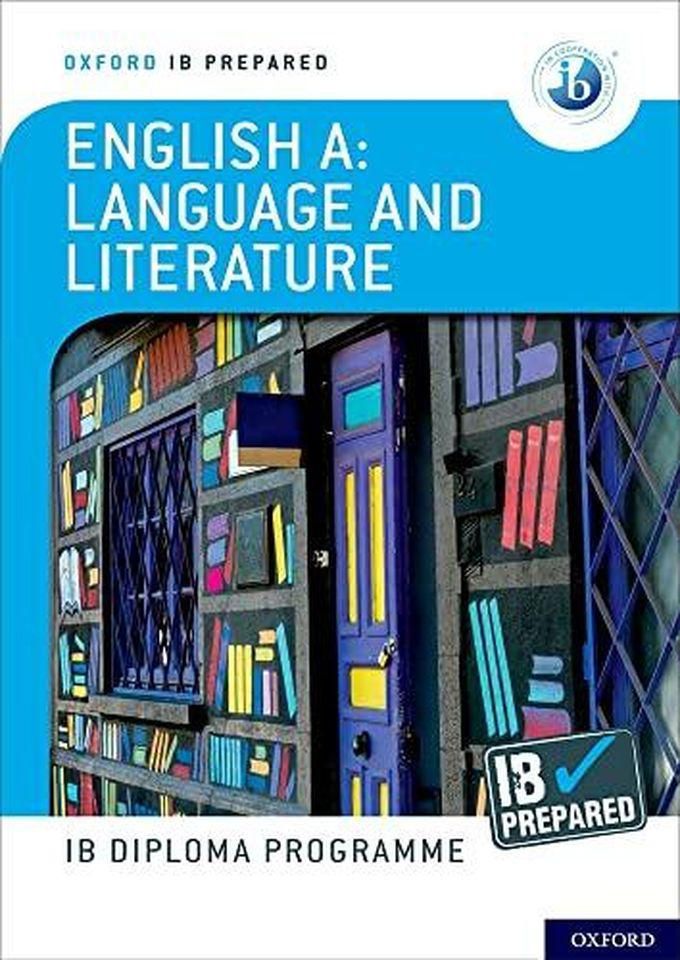 Oxford University Press Oxford IB Diploma Programme: IB Prepared: English A Language and Literature ,Ed. :1
