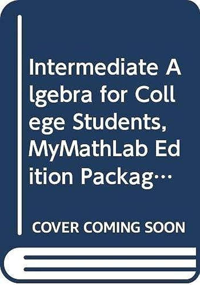 Pearson Intermediate Algebra for College Students, Mymathlab Edition Package (5th Edition) ,Ed. :5