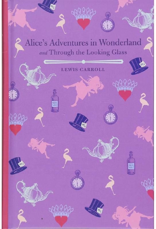 Alices Adventures in Wonderland and Through The Looking Glass (Arcturus Children's Classics)