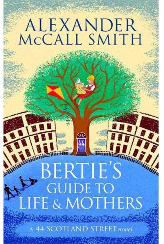 Little Brown Bertie s Guide to Life and Mothers 44 Scotland Street