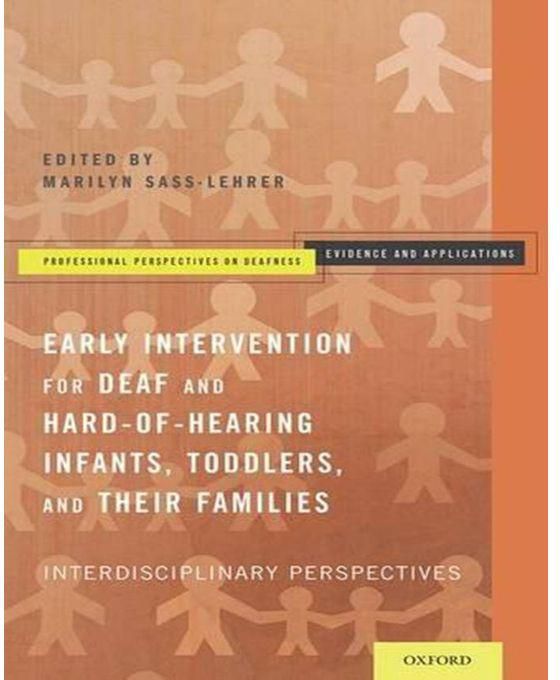 Generic Early Intervention for Deaf and Hard-of-Hearing Infants, Toddlers, and Their Families : Interdisciplinary Perspectives