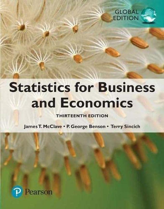Pearson Statistics For Business And Economics Plus Pearson MyLab Statistics With Pearson EText, Global Edition ,Ed. :13