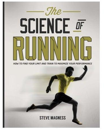 The Science Of Running: How To Find Your Limit And Train To Maximize Your Performance Paperback