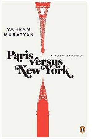 Paris Versus New York: A Tally Of Two Cities Hardcover