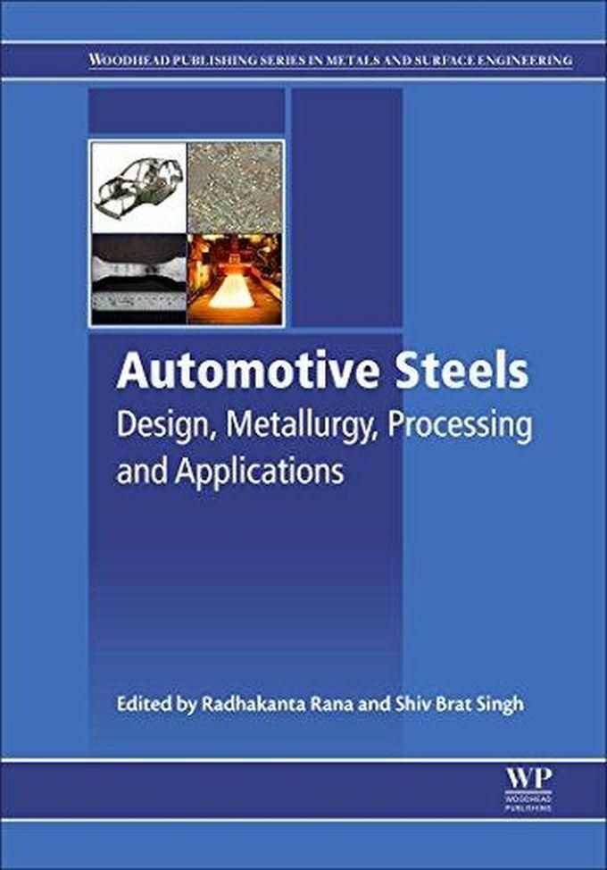 Automotive Steels: Design, Metallurgy, Processing and Applications ,Ed. :1