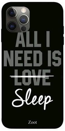 All I Need Is Sleep Printed Case Cover -for Apple iPhone 12 Pro Max Black/Grey/White Black/Grey/White