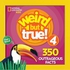 National Geographic Kids: Weird But True! 4 - 350 Outrageous Facts