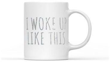 I Woke Up Like This Printed Coffee Mug White/Silver 250ml